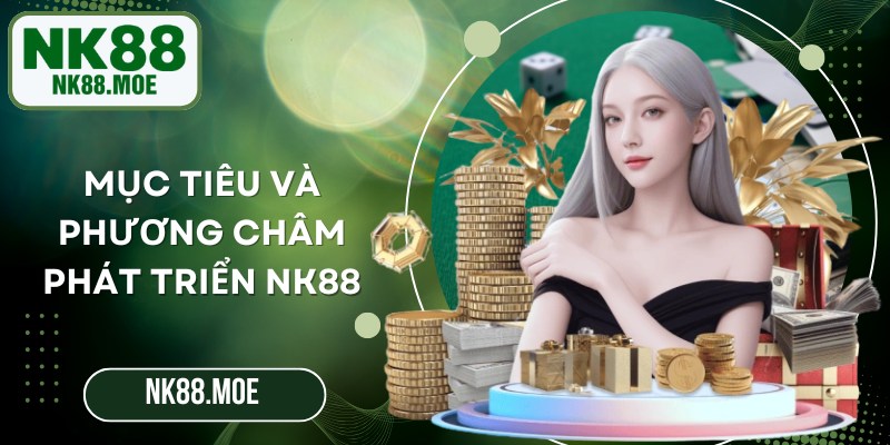 Mục tiêu và phương châm phát triển NK88